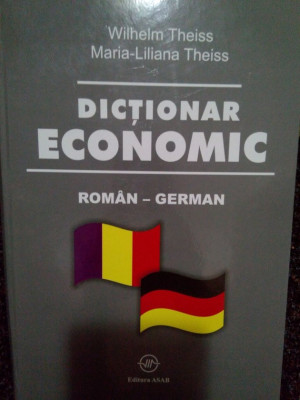 Wilhelm Theiss - Dictionar economic roman-german (editia 2006) foto