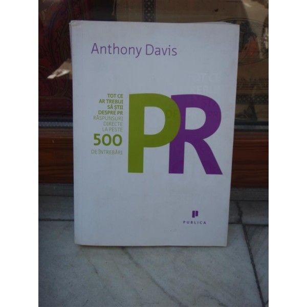 TOT CE AR TREBUI SA STII DESPRE PUBLIC RELATIONS , ANTHONY DAVIS
