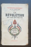 La Revolution par ceux qui l&#039;ont vue - G. Lenotre (La petite histoire), 1934