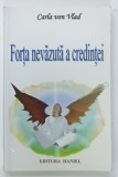 FORTA NEVAZUTA A CREDINTEI de CARLA VON VLAD , 2011