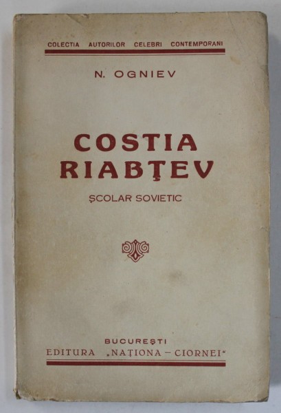 COSTIA RIABTEV , SCOLAR SOVIETIC , roman de N. OGNIEV , ANII &#039;40