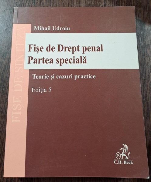 Fise de drept penal. Partea generala. Teorie si cazuri practice - Mihail Udroiu editia 5