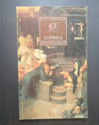 ELIXIRELE DIAVOLULUI - INSEMNARI RAMASE DE LA CALUGARUL MEDARDUS E.T.A. HOFFMANN foto