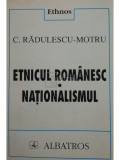 C. Rădulescu-Motru - Etnicul Rom&acirc;nesc - Naționalismul (editia 1996)