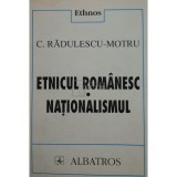 C. Radulescu-Motru - Etnicul Romanesc - Nationalismul (Editia: 1996)