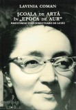 Scoala de arta in &quot;Epoca de aur&quot; | Lavinia Coman