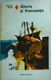 Glorie si frumusete - Georges Blond, Eminescu, Roman de Dragoste, Beletristica, 1981, 431 pagini, Limba Romana