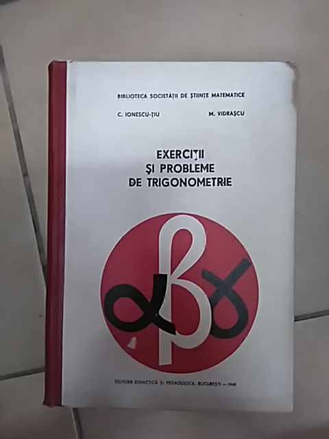 Exercitii Si Probleme De Trigonometrie - C. Ionescu-tiu, M. Vidrascu ,549789