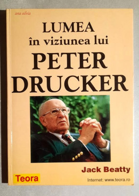 Lumea in viziunea lui Peter Drucker - Jack Beatty foto