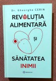 Revolutia alimentara si sanatatea inimii. Editura Bookzone, 2025 - Dr. Gheorghe Cerin