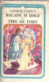 Cumpara ieftin Balade si idile. Fire de tort (colectia Arcade) - George Cosbuc