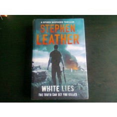 WHITE LIES, The 11th Spider Shepherd Thriller - STEPHEN LEATHER