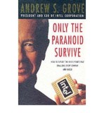 Only The Paranoid Survive | Andrew S. Grove, Profile Books Ltd