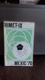 RIMET IX - MEXIC &#039;70 - CAMPIONATELE MONDIALE DE FOTBAL