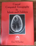 Cumpara ieftin Cranial Computed Tomography in Infants and Children-E. Faerber