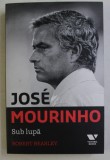 JOSE MOURINHO SUB LUPA de ROBERT BEASLEY , 2017 * MINIMA UZURA