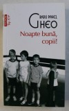 NOAPTE BUNA , COPII ! - roman de RADU PAVEL GHEO , 2017