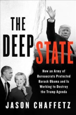 The Deep State: How an Army of Bureaucrats Protected Barack Obama and Is Working to Destroy Donald Trump foto