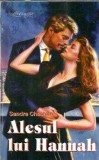 Alesul lui Hannah, Roman de Sandra Chastain, Editura Miron, Colectia Loveswept, 1994, Literatura Straina, Editie de Colectie