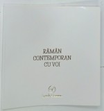 RAMAN CONTEMPORAN CU VOI , PICTO - POEME de IACOB COMAN, 2018, EXEMPLAR SEMNAT
