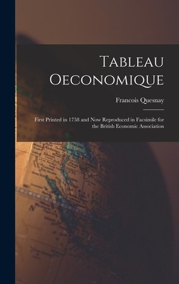 Tableau oeconomique: First printed in 1758 and now reproduced in facsimile for the British Economic Association foto