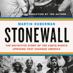 Stonewall: The Definitive Story of the Lgbtq Rights Uprising That Changed America