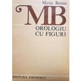 Maria Banus - Orologiu cu figuri (Editia: 1984)