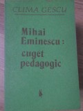 MIHAI EMINESCU: CUGET PEDAGOGIC-CLIMA GESCU