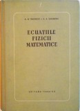 ECUATIILE FIZICII MATEMATICE de A.N. TIHONOV, A.A. SAMARSKI, 1956 * MICI DEFECTE COPERTA