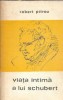 Viata intima a lui Schubert - Robert Pitrou