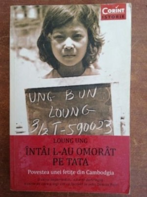 Intai l-au omorat pe tata- Loung Ung foto