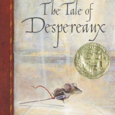 The Tale of Despereaux: Being the Story of a Mouse, a Princess, Some Soup, and a Spool of Thread