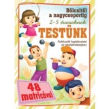 Test&uuml;nk - B&ouml;lcsitől a nagycsoportig - Felk&eacute;sz&iacute;tő foglalkoztat&oacute; az iskola&eacute;retts&eacute;ghez 2- 5 &eacute;veseknek 48 matric&aacute;val