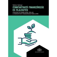 Fenntarthato finanszirozas es fejlesztes - Strategia es szabalyozas: atallas a fenntarthato finanszirozasi modellekre - Nyikos Gyorgyi foto