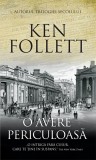 O avere periculoasa | Ken Follett