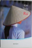 Ru &ndash; Kim Thuy (cateva insemnari)