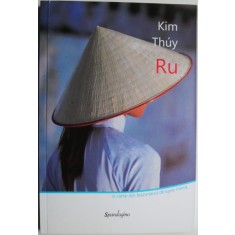 Ru &ndash; Kim Thuy (cateva insemnari)