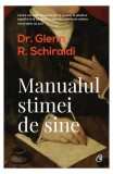 Manualul stimei de sine brosat Glenn R. Schiraldi Curtea Veche Dezvoltare personala