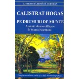 Calistrat Hogas - Pe drumuri de munte. Amintiri dintr-o calatorie in