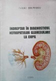 INDREPTAR IN DIAGNOSTICUL NEFROPATIILOR GLOMERULARE LA COPIL-OVIDIU BRUMARIU