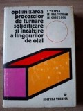 Optimizarea proceselor de turnare, solidificare si incalzire a lingourilor de otel- I. Tripsa, M. Salcudean