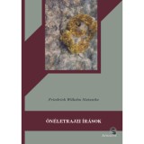 &Ouml;n&eacute;letrajzi &iacute;r&aacute;sok - Friedrich Nietzsche
