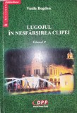 Vasile Bogdan - Lugojul in nesfarsirea clipei II (personalitati Banat, folclor)