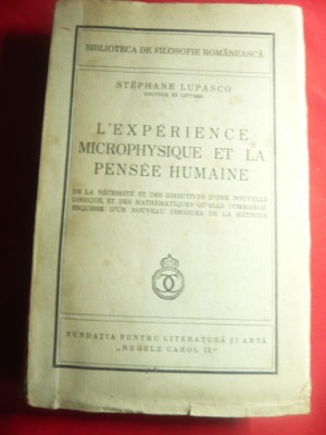 Stefan Lupascu-Experiența microfizică și g&amp;acirc;ndirea umană -Prima Ed. 1940 ,lb.fran foto