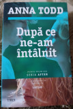 Myh 310f - Anna Todd - Dupa ce ne-am intalnit - ed 2015