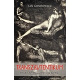 Transzautentikum - Bruno Schulz nem tiszta form&aacute;i - Jan Gondowicz