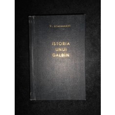 Vasile Alecsandri - Istoria unui galbin (1972, editie cartonata)