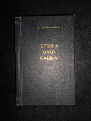 Vasile Alecsandri - Istoria unui galbin (1972, editie cartonata) foto