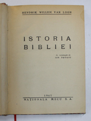ISTORIA BIBLIEI de HENDRICK WILLEM VAN LOON , 1945 * LEGATURA VECHE PANZATA foto