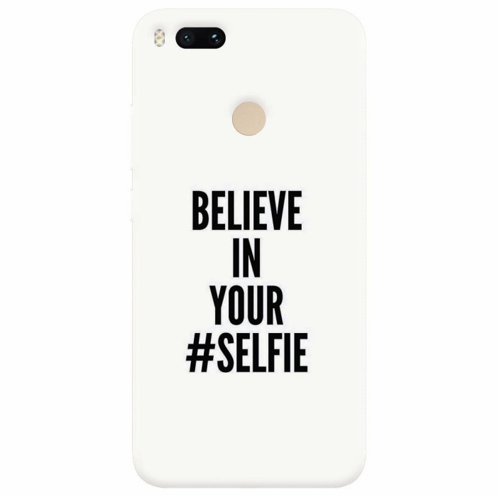Husa silicon pentru Xiaomi Mi A1, Believe In Yourlfie